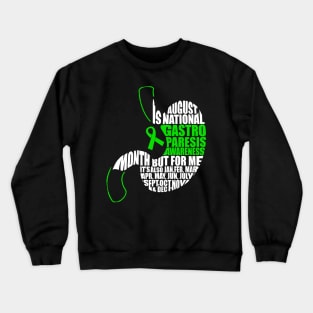 August Is Gastroparesis Month But Every Day For Me Crewneck Sweatshirt